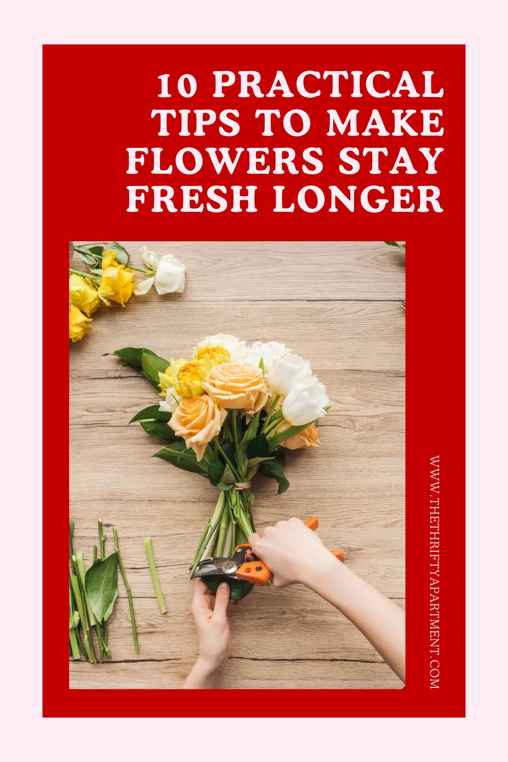 Keep Roses Fresh Longer 10 Ways To Keep Your Flowers Fresh and Alive Longer
