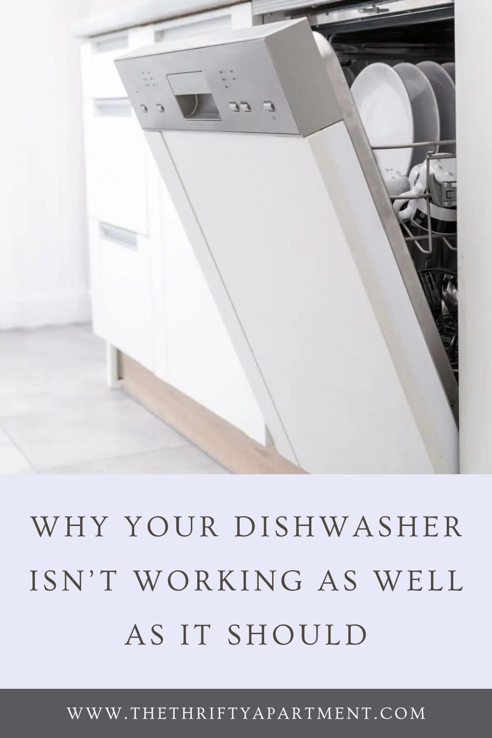 Why Your Dishwasher Isn’t Working as Well as It Should