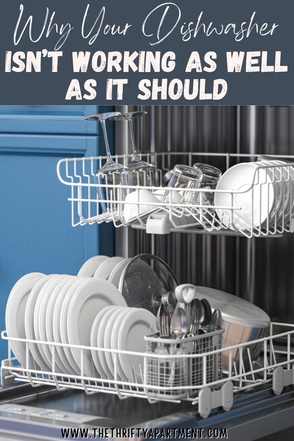 Why Your Dishwasher Isn’t Working as Well as It Should