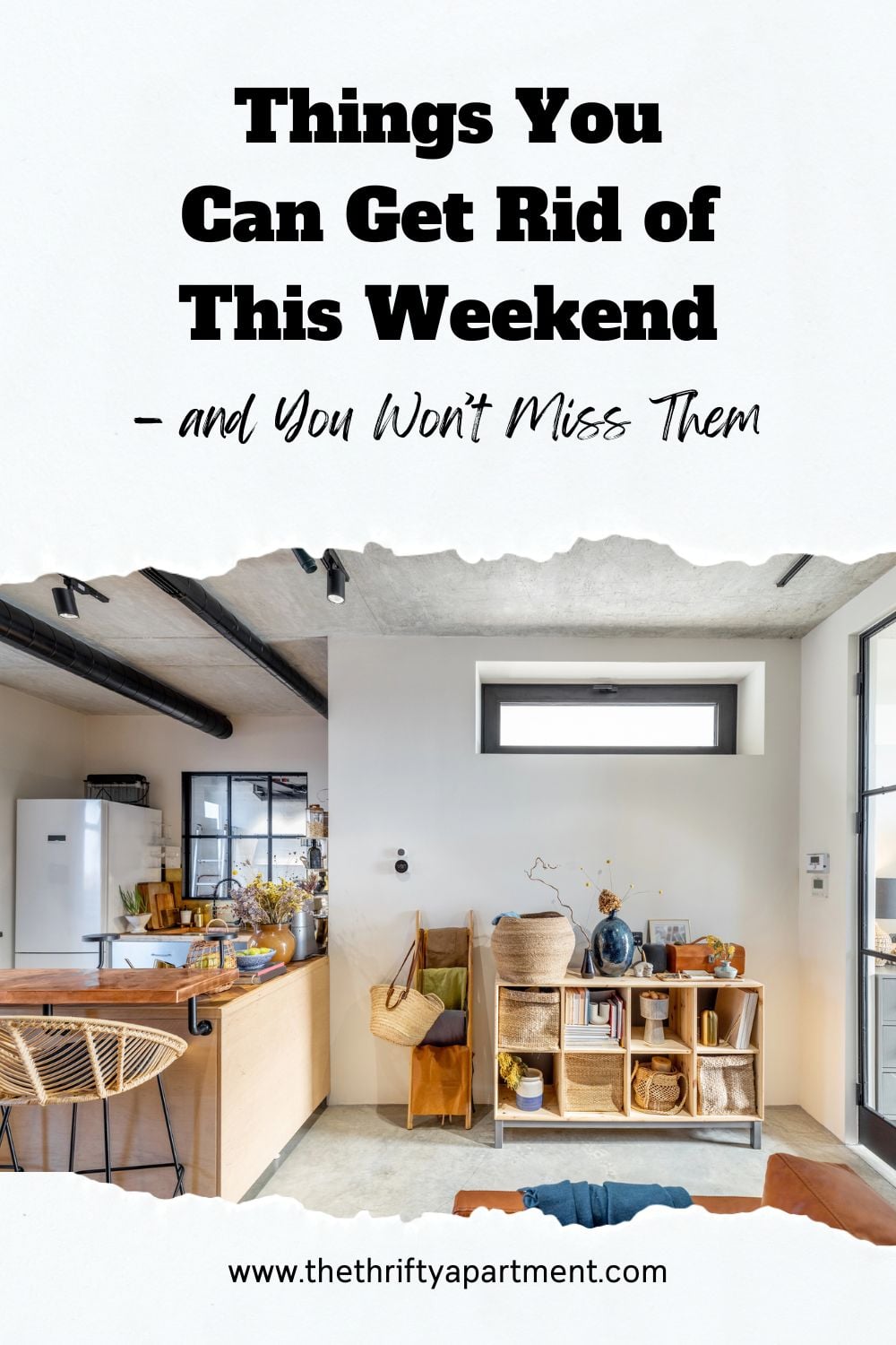 Things You Can Get Rid of This Weekend — and You Won’t Miss Them