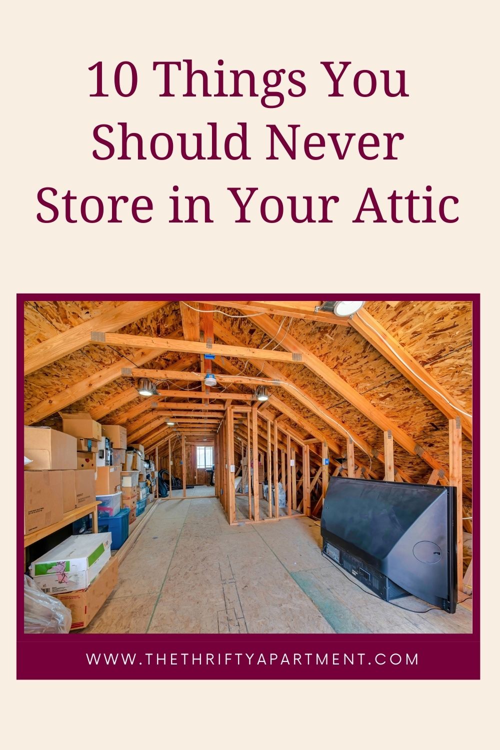 10 Things You Should Never Store in Your Attic