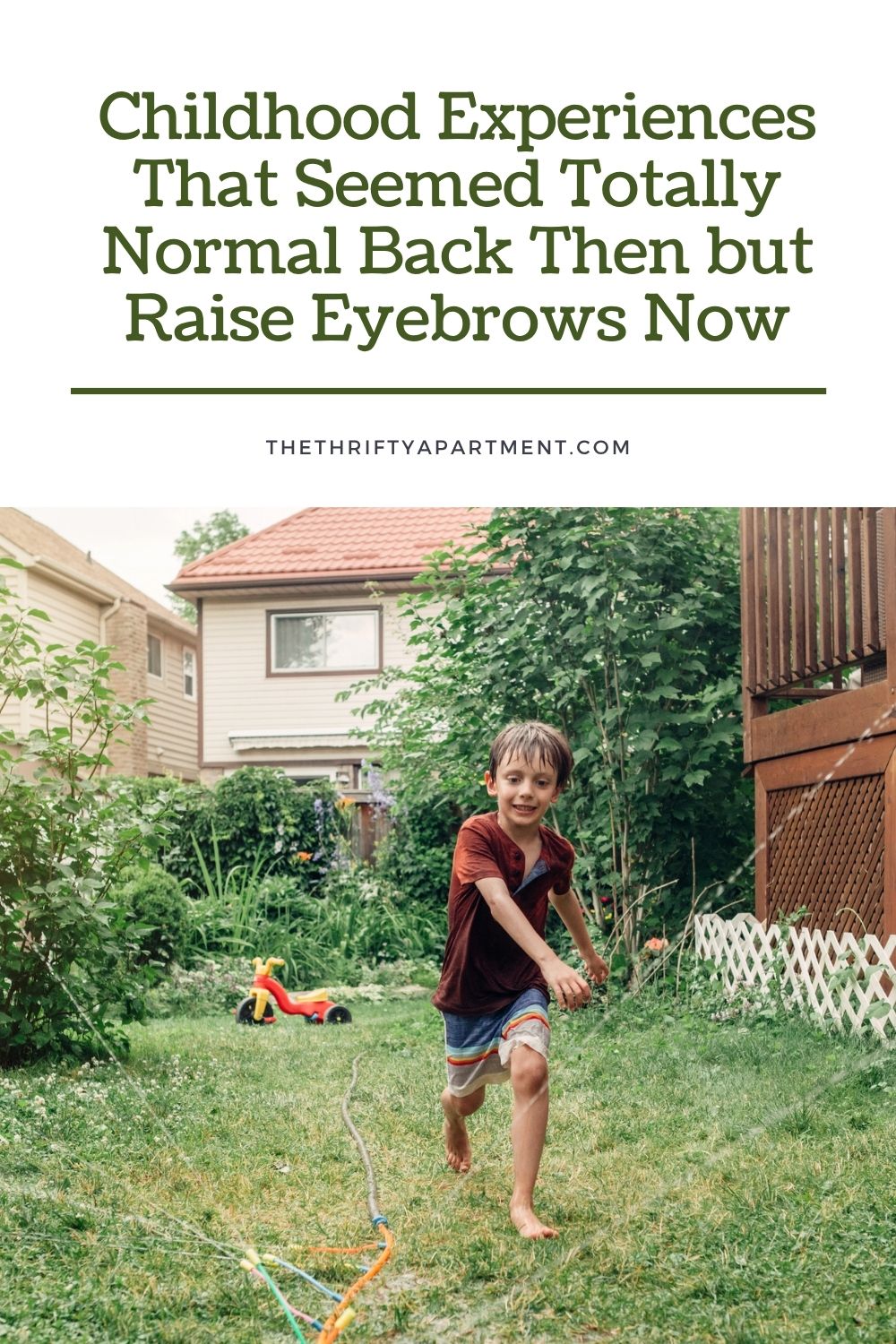 Childhood Experiences That Seemed Totally Normal Back Then but Raise ...