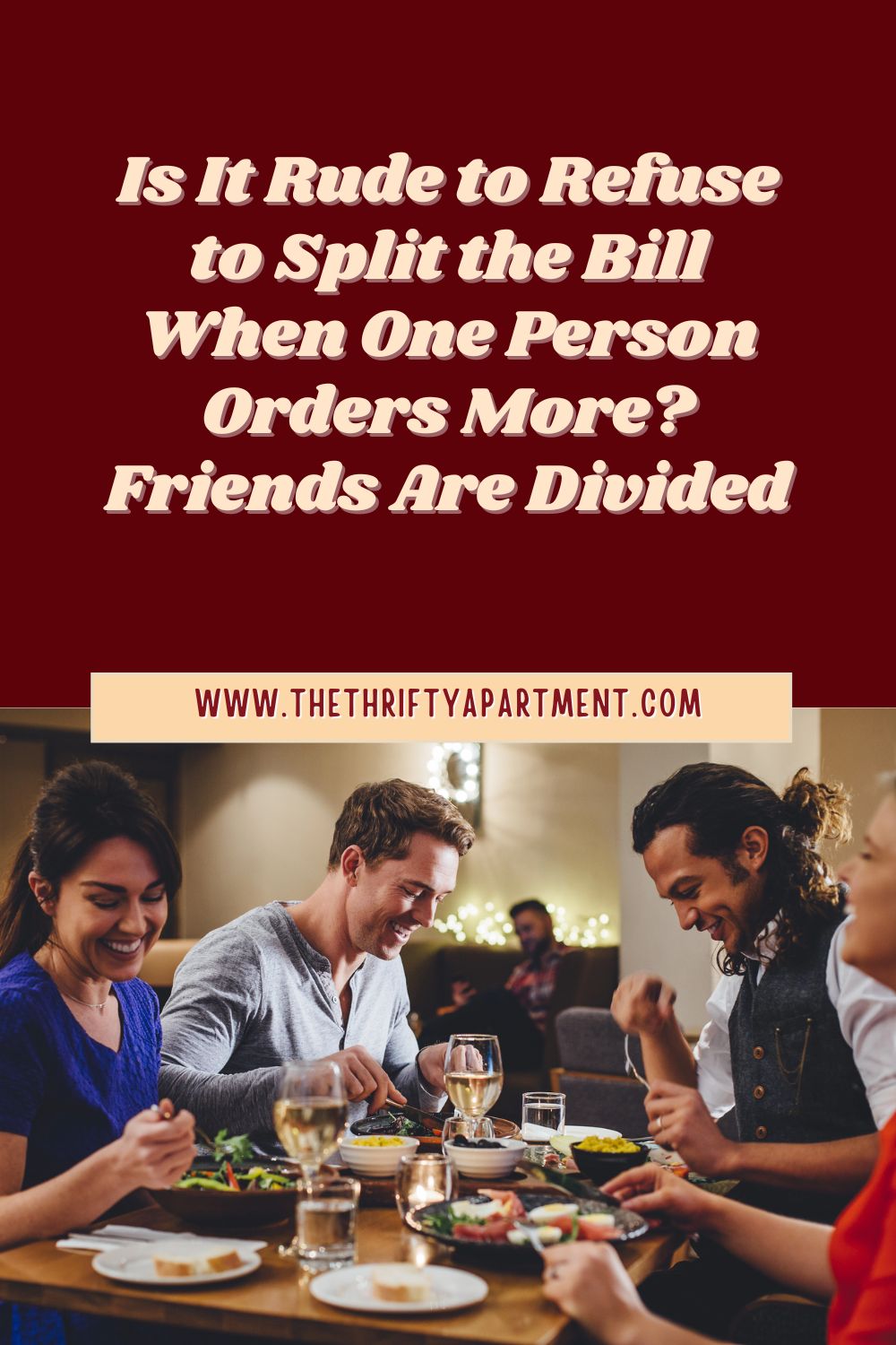 Is It Rude to Refuse to Split the Bill When One Person Orders More ...